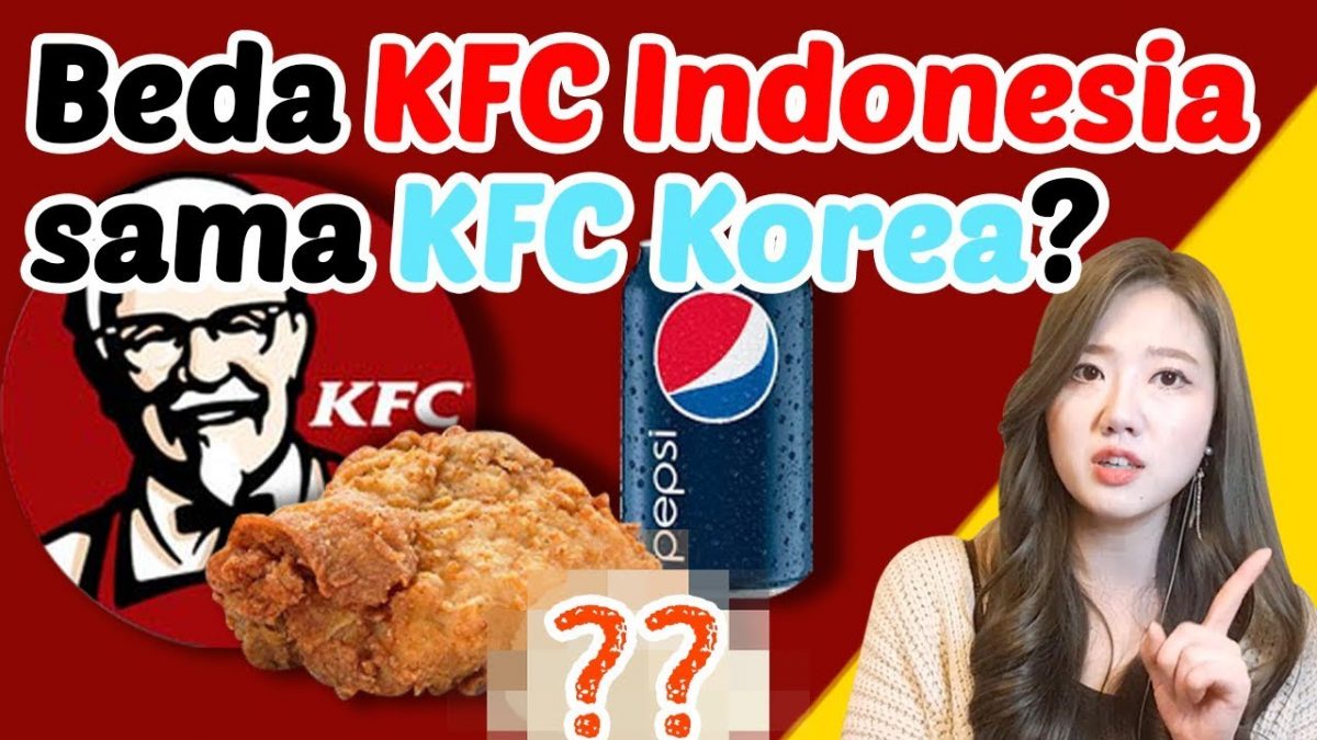 Perbedaan Antara KFC Indonesia dan KFC Korea